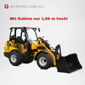 Kompaktlader Radlader Schäffer 2430 SLT 2,5t Radlader Bio-Öl Bio-Hydrauliköl kompakte Bauweise unter 2 Meter Höhe mit Kabine